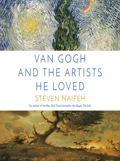 Title details for Van Gogh and the Artists He Loved by Steven Naifeh - Available
